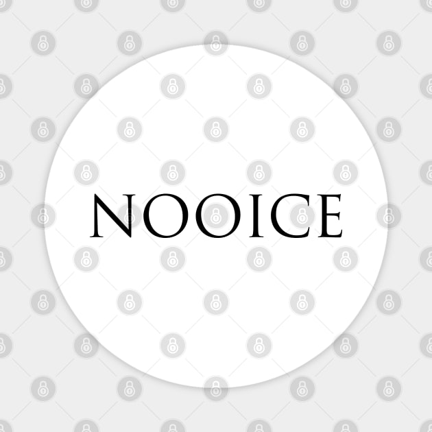 Nooice! – Key & Peele (Black On White) Magnet by fandemonium